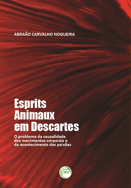 Capa do livro: ESPRITS ANIMAUX EM DESCARTES:<br> o problema da causalidade dos movimentos corporais e do acontecimento das paixões