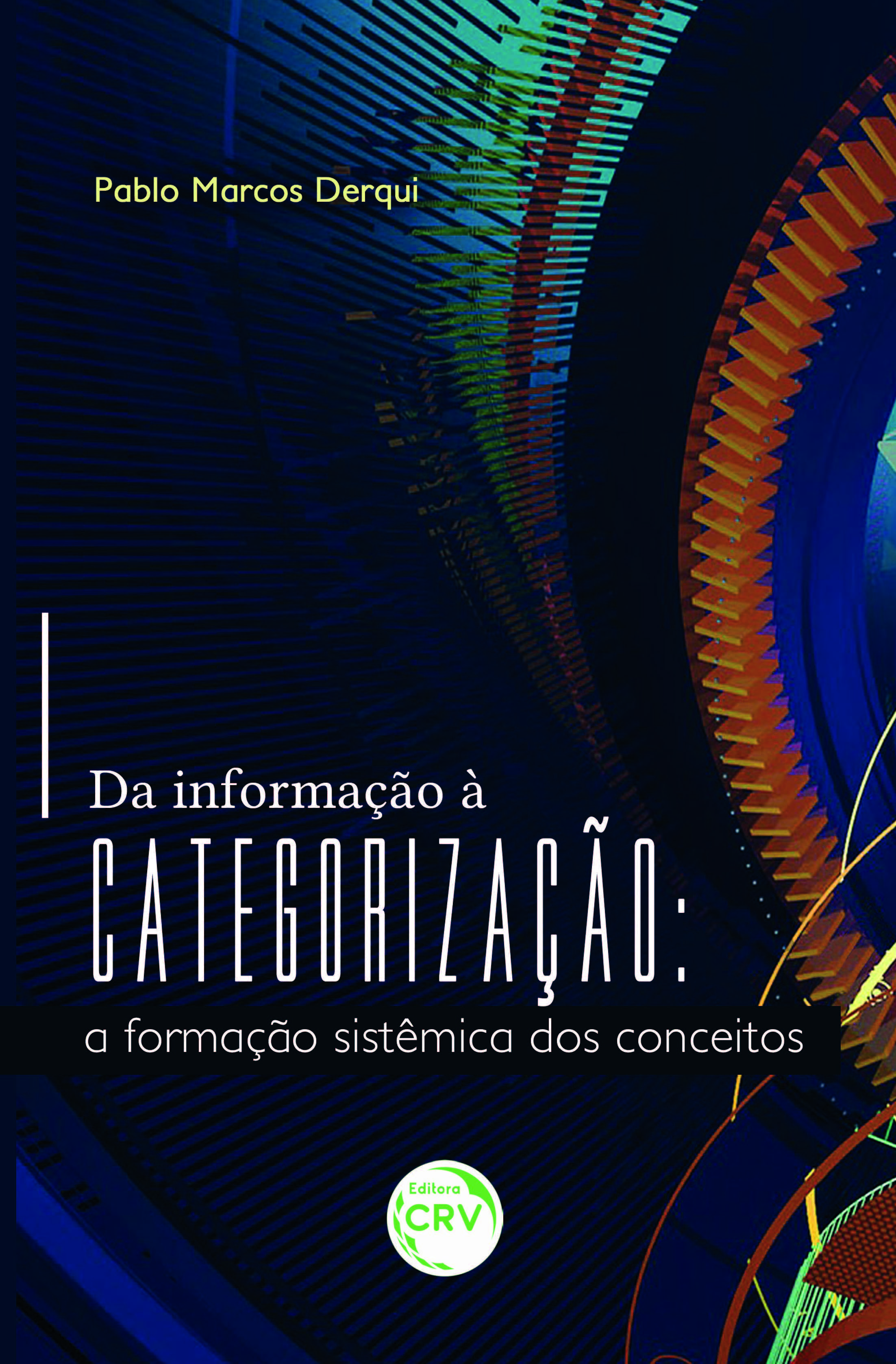 Capa do livro: DA INFORMAÇÃO À CATEGORIZAÇÃO:<br> a formação sistêmica dos conceitos