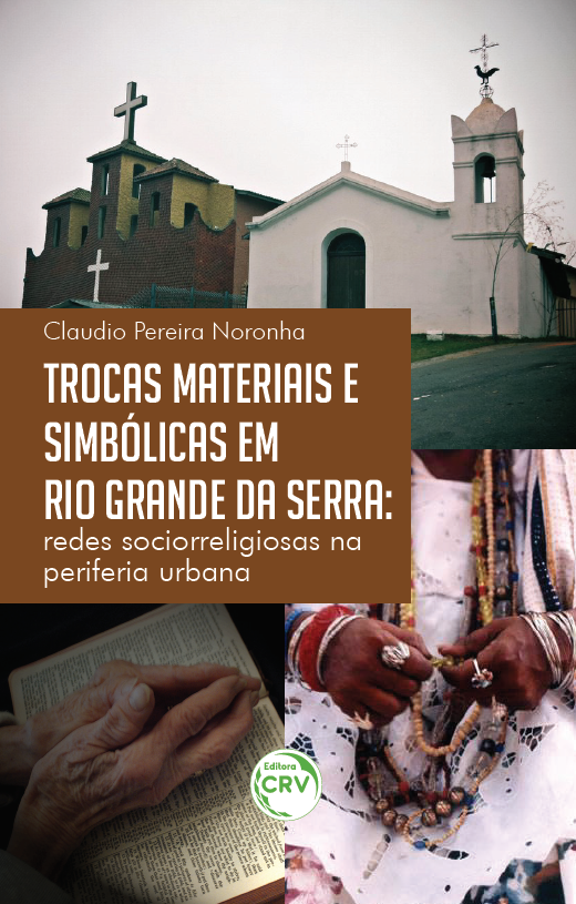 Capa do livro: TROCAS MATERIAIS E SIMBÓLICAS EM RIO GRANDE DA SERRA:<br>redes sociorreligiosas na periferia urbana