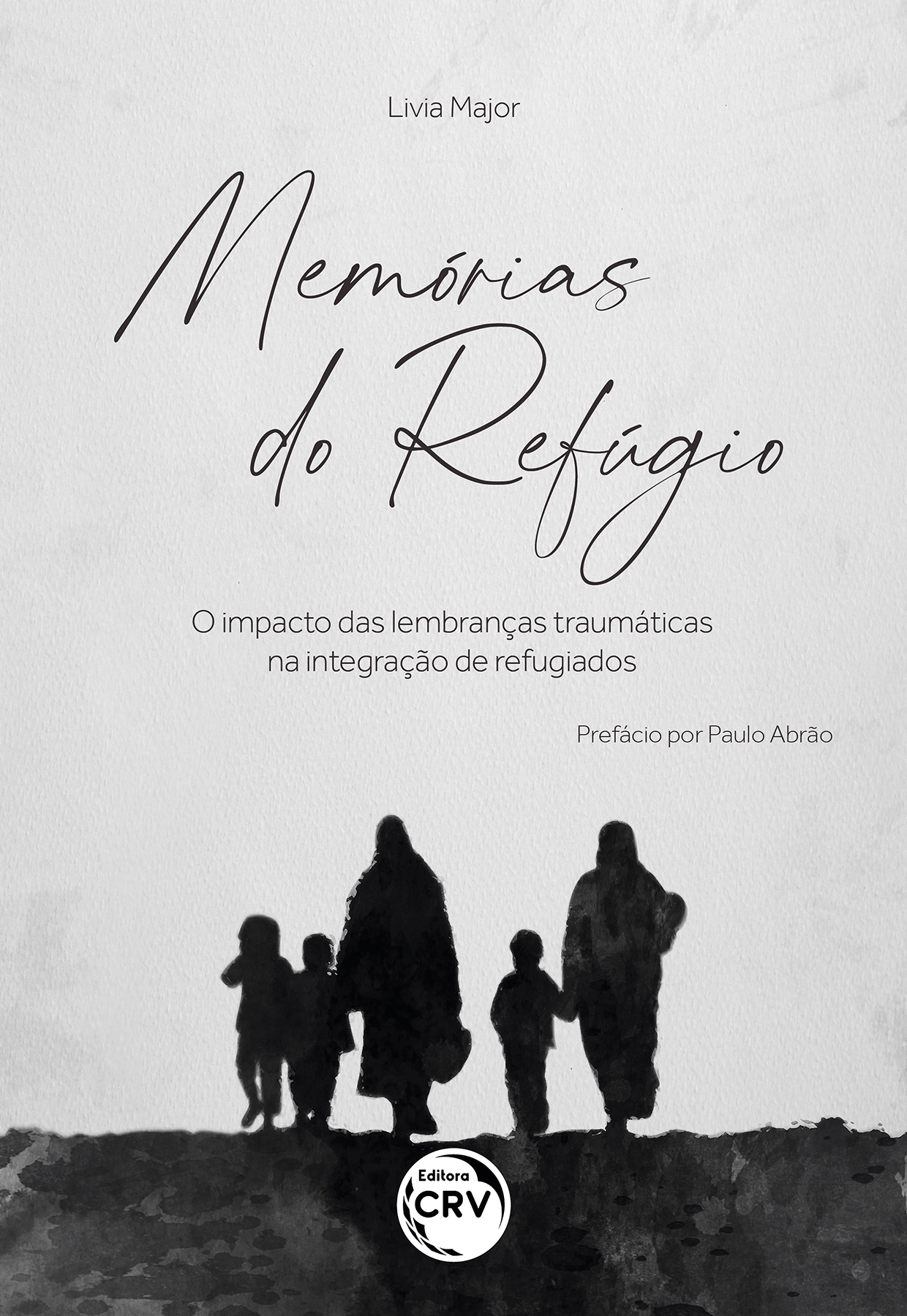 Capa do livro: MEMÓRIAS DO REFÚGIO <br> O impacto das lembranças traumáticas na integração de refugiados
