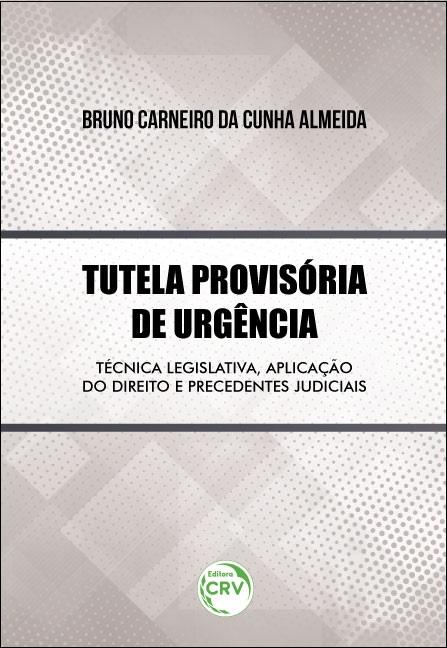 Capa do livro: TUTELA PROVISÓRIA DE URGÊNCIA:<br>técnica legislativa, aplicação do direito e precedentes judiciais