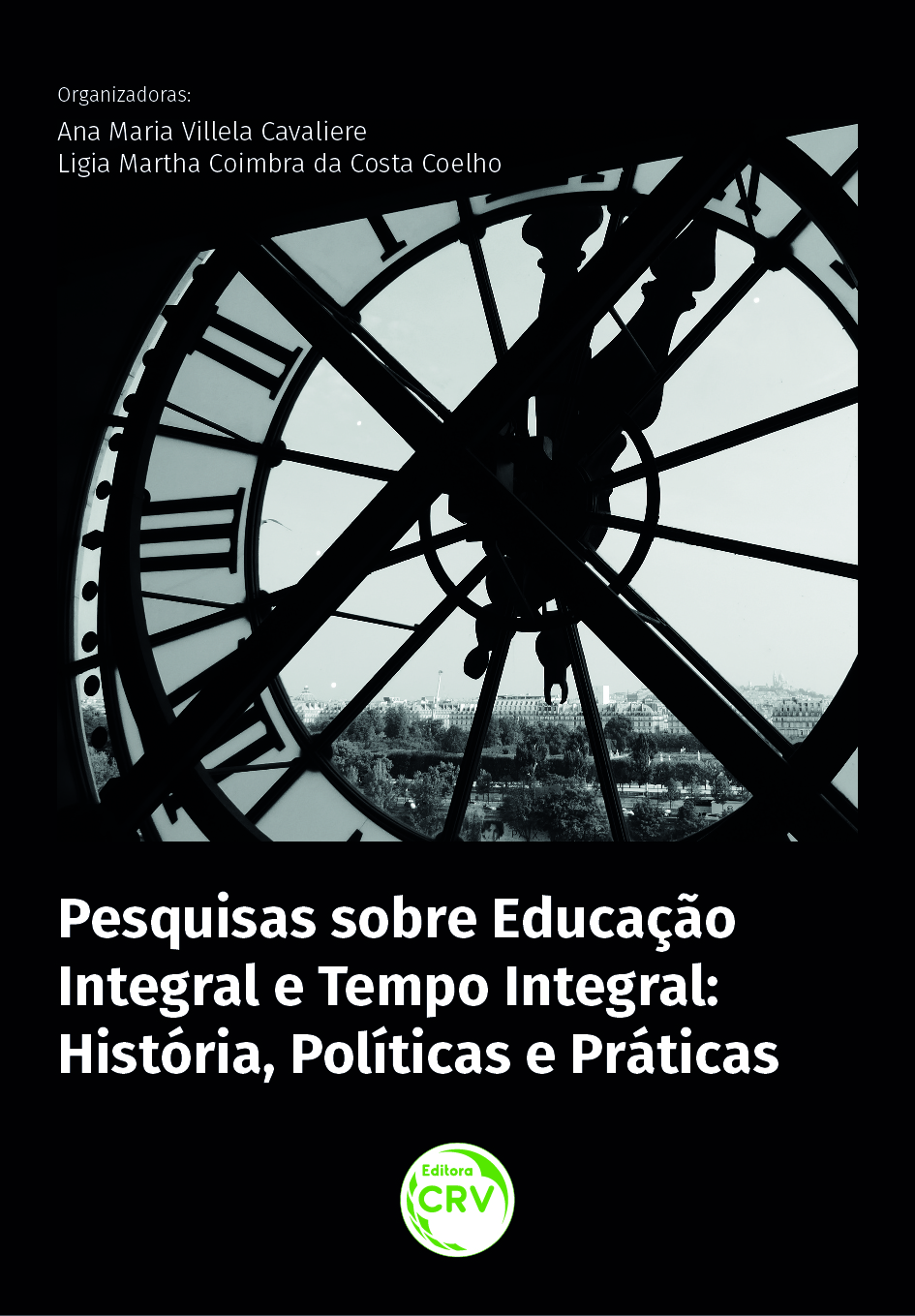 Capa do livro: PESQUISAS SOBRE EDUCAÇÃO INTEGRAL E TEMPO INTEGRAL:<br> história, políticas e práticas