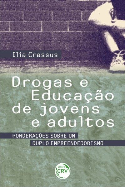 Capa do livro: DROGAS E EDUCAÇÃO DE JOVENS E ADULTOS:<br>ponderações sobre um duplo empreendedorismo