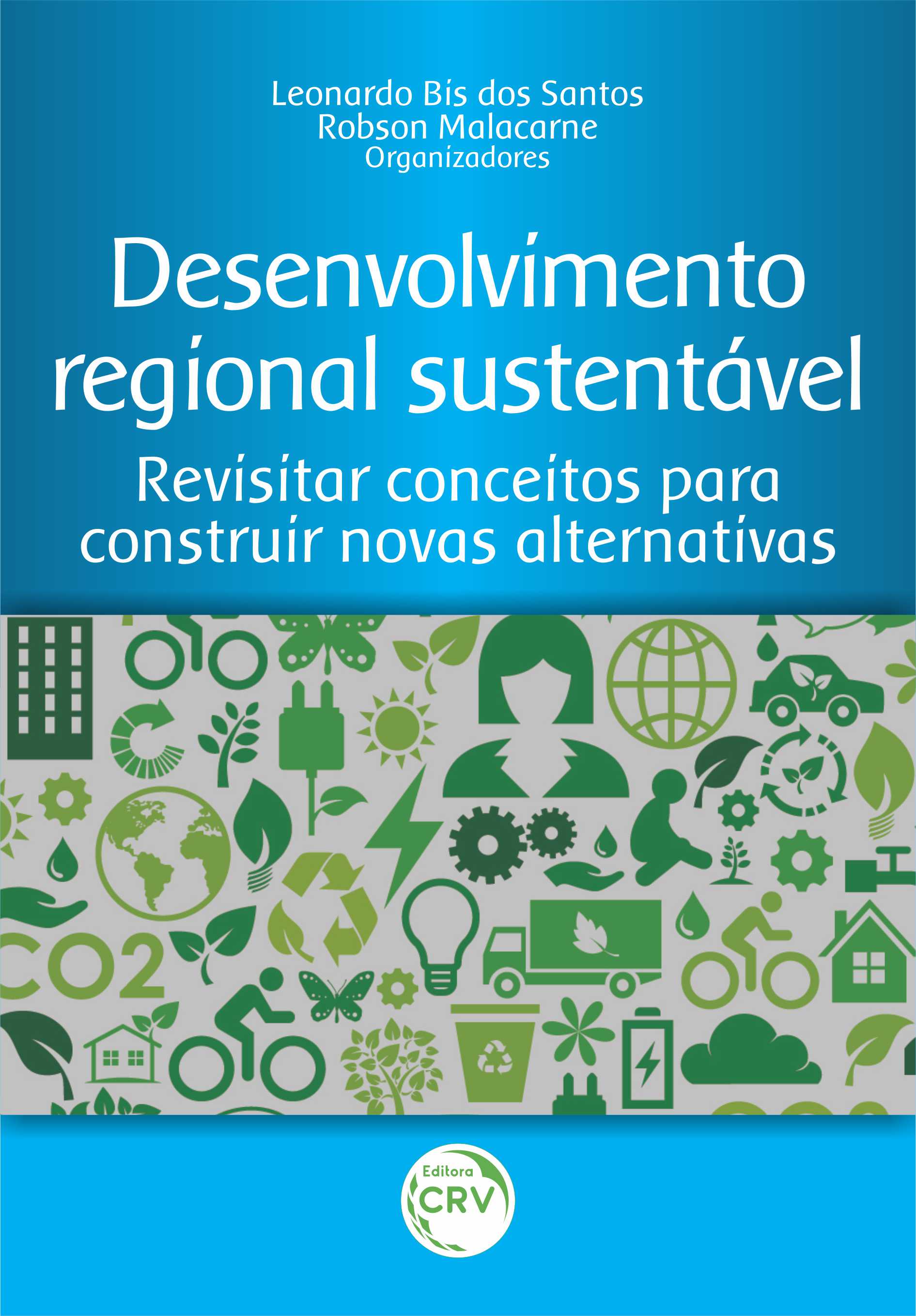 Capa do livro: DESENVOLVIMENTO REGIONAL SUSTENTÁVEL: <br>revisitar conceitos para construir novas alternativas