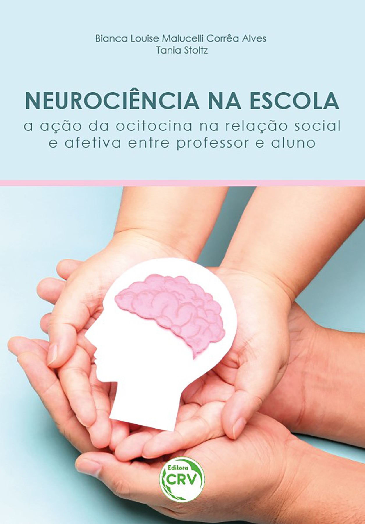 Capa do livro: NEUROCIÊNCIA NA ESCOLA<br>a ação da ocitocina na relação social e afetiva entre professor e aluno