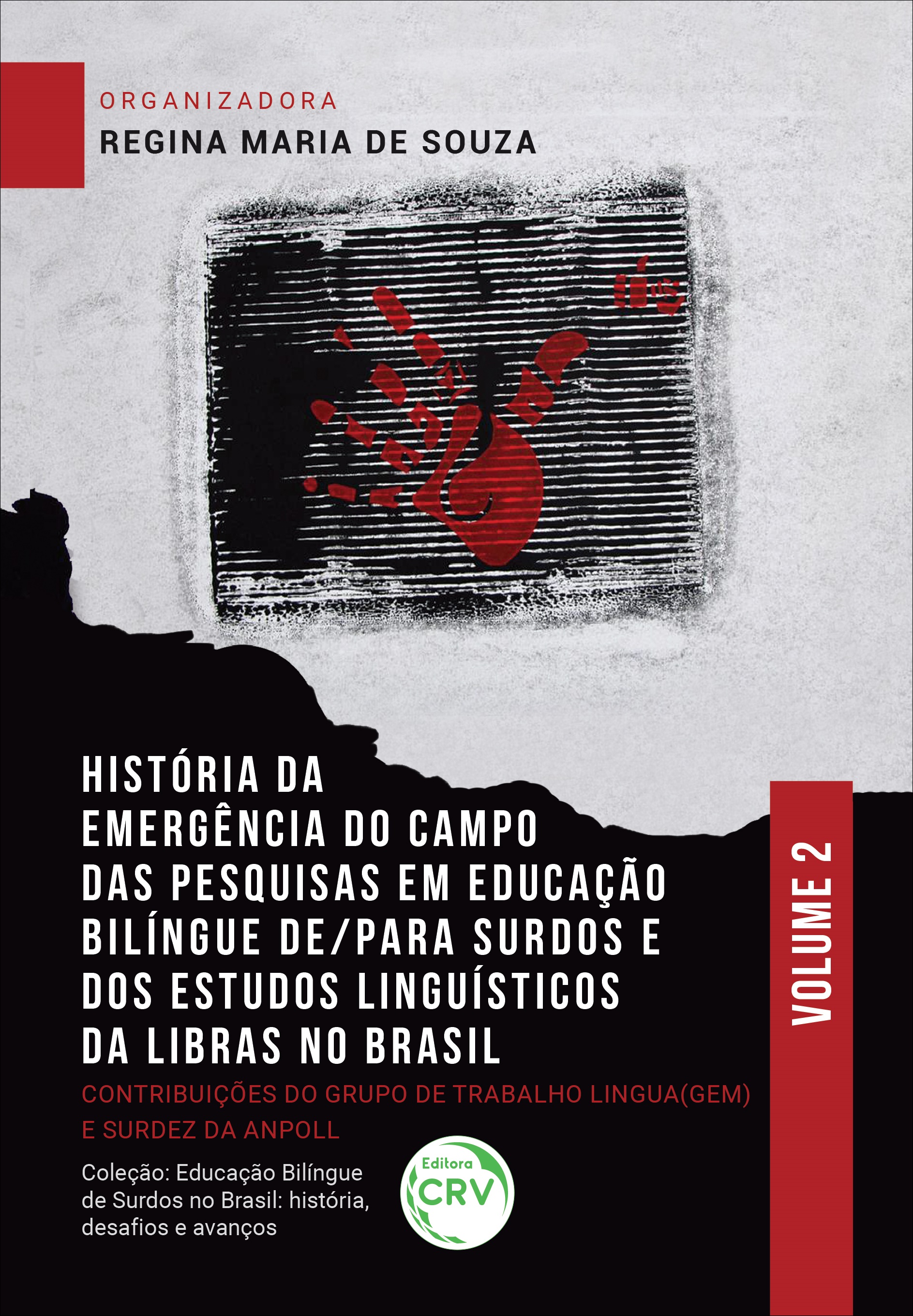 Capa do livro: HISTÓRIA DA EMERGÊNCIA DO CAMPO DAS PESQUISAS EM EDUCAÇÃO BILÍNGUE DE/PARA SURDOS E DOS ESTUDOS LINGUÍSTICOS DA LIBRAS NO BRASIL: contribuições do Grupo de Trabalho Lingua(gem) e Surdez da Anpoll