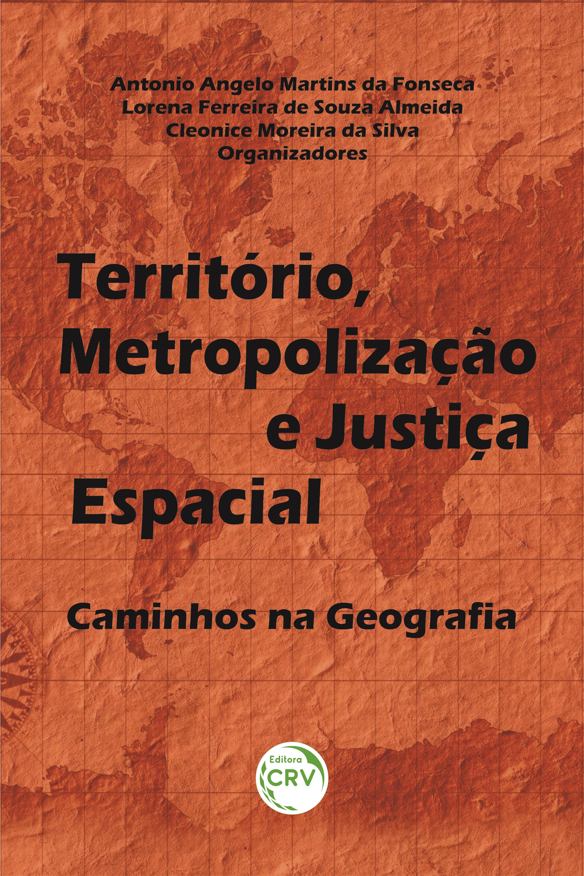 Capa do livro: TERRITÓRIO, METROPOLIZAÇÃO E JUSTIÇA ESPACIAL:  <br>caminhos na geografia