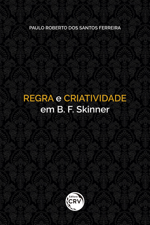 Capa do livro: REGRA E CRIATIVIDADE EM B. F. SKINNER