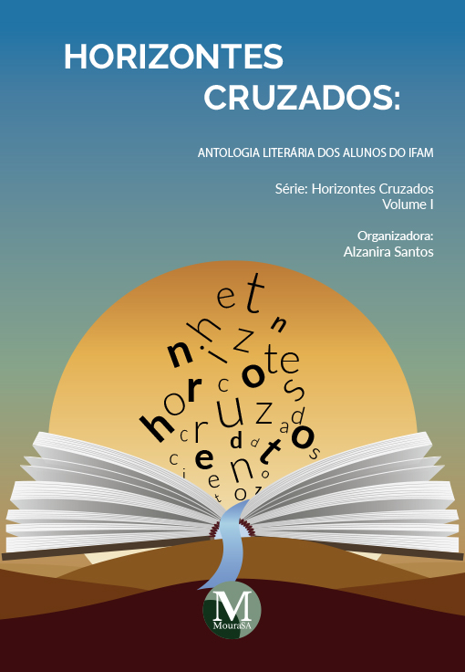 Capa do livro: HORIZONTES CRUZADOS<br>Antologia Literária dos Alunos do IFAM<br>Série Horizontes Cruzados<br>Volume I