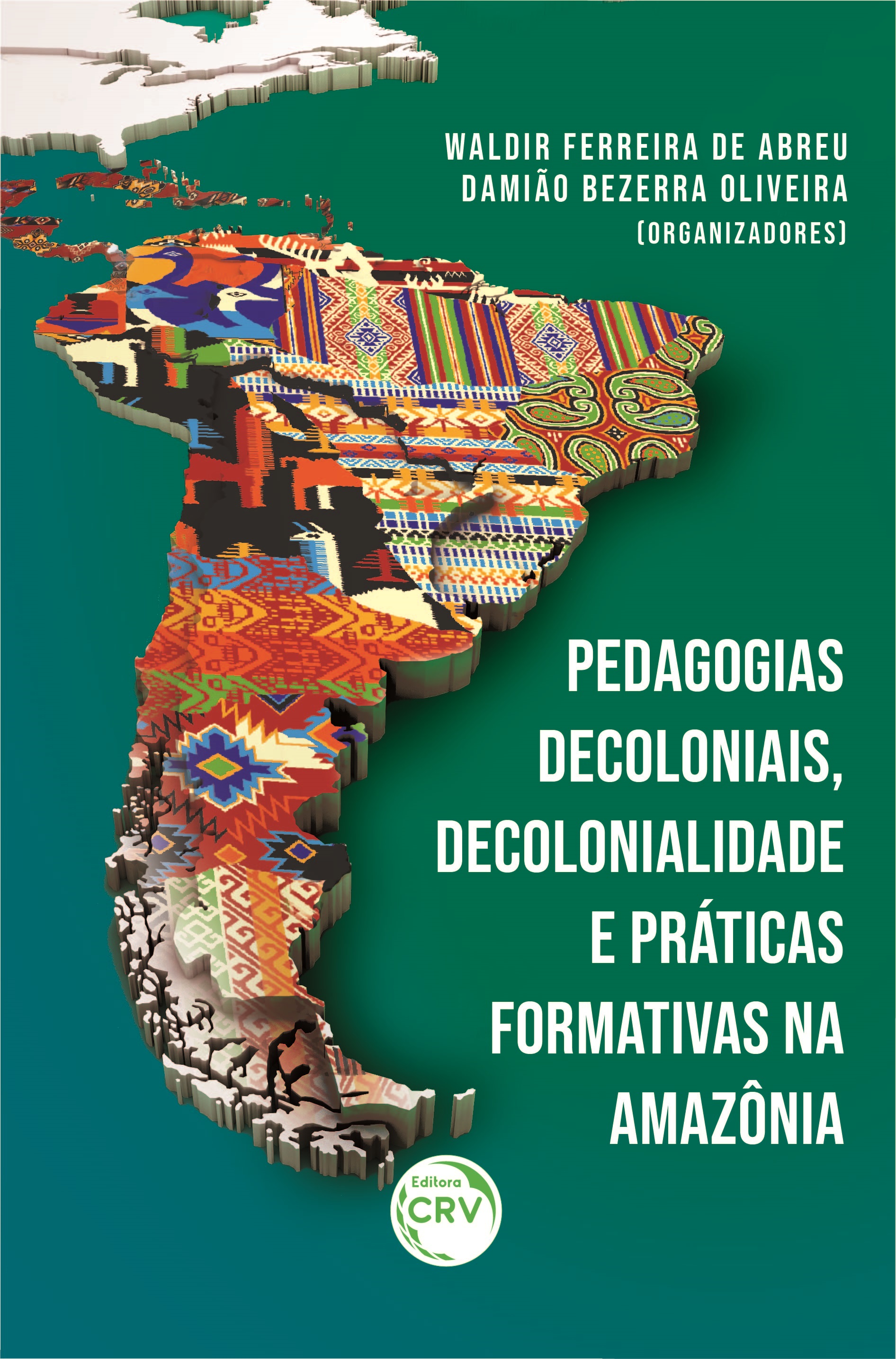 Capa do livro: PEDAGOGIAS DECOLONIAIS, DECOLONIALIDADE E PRÁTICAS FORMATIVAS NA AMAZÔNIA