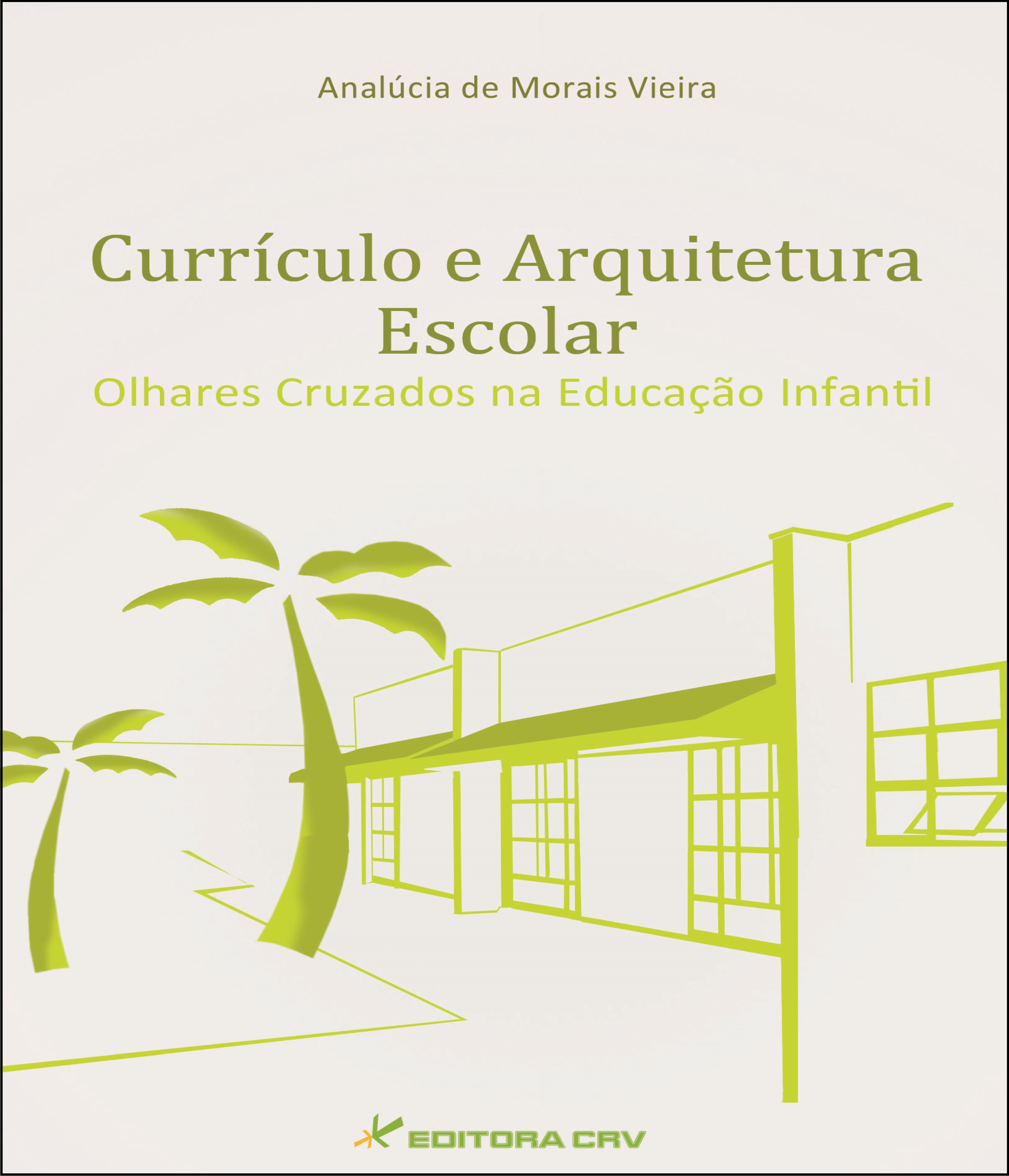 Capa do livro: CURRÍCULO E ARQUITETURA ESCOLAR:<br>olhares cruzados na Educação Infantil