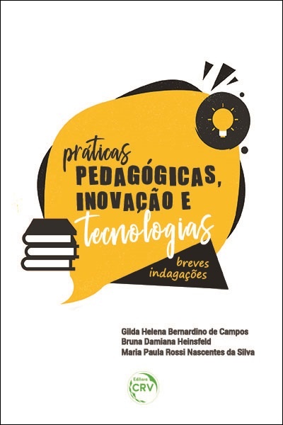 Capa do livro: PRÁTICAS PEDAGÓGICAS, INOVAÇÃO E TECNOLOGIAS: <br>breves indagações