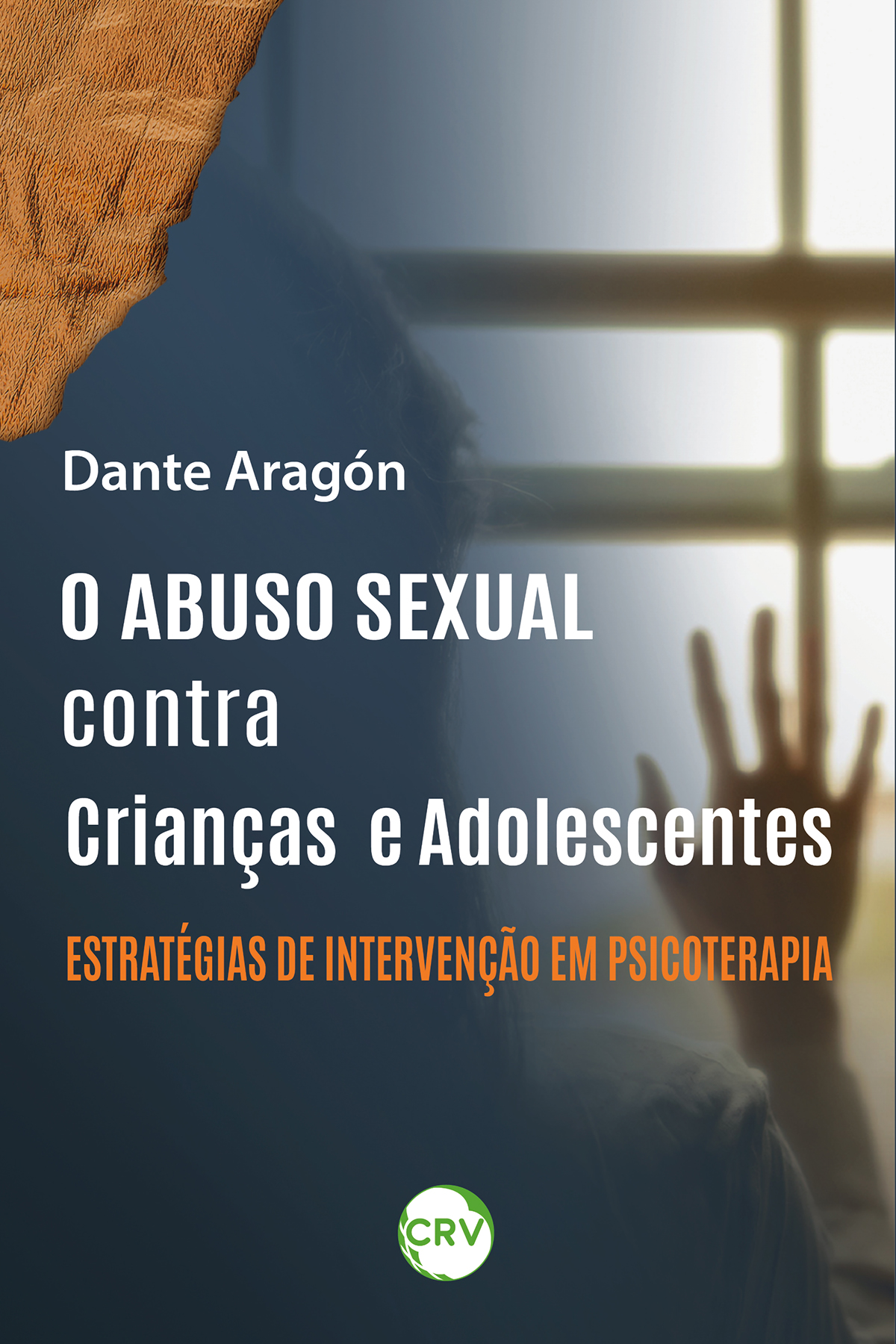 Capa do livro: O abuso sexual contra crianças e adolescentes: <BR>Estratégias de Intervenção em Psicoterapia
