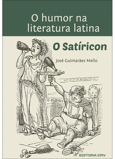 Capa do livro: O HUMOR NA LITERATURA LATINA:<b> o satíricon
