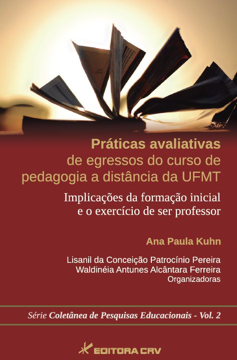 Capa do livro: PRÁTICAS AVALIATIVAS DE EGRESSOS DO CURSO DE PEDAGOGIA A DISTÂNCIA DA UFMT<br> Implicações da Formação Inicial e o Exercício de Ser Professor