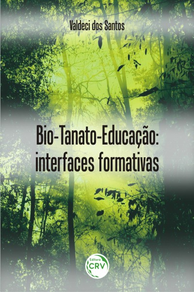Capa do livro: BIO-TANATO-EDUCAÇÃO:<br>interfaces formativas