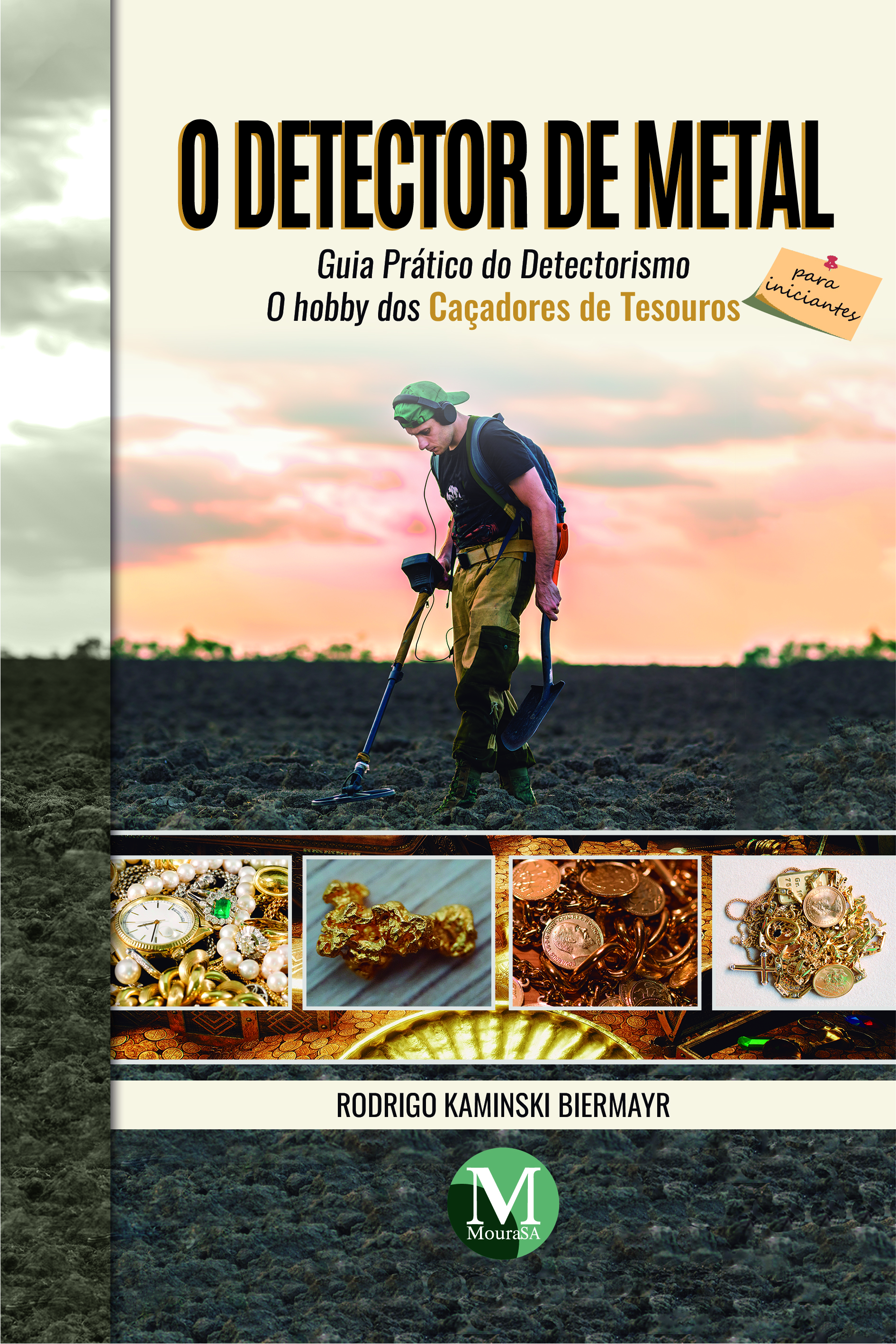 Capa do livro: O DETECTOR DE METAL – GUIA PRÁTICO DO DETECTORISMO PARA INICIANTES: <br>o hobby dos Caçadores de Tesouros