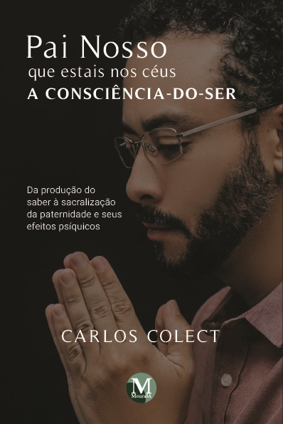 Capa do livro: PAI NOSSO QUE ESTAIS NOS CÉUS: <br>A Consciência-do-Ser <br>Da produção do saber à sacralização da paternidade e seus efeitos psíquicos