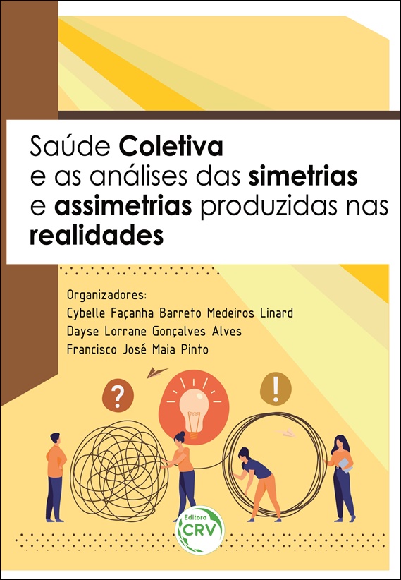 Capa do livro: SAÚDE COLETIVA E AS ANÁLISES DAS SIMETRIAS E ASSIMETRIAS PRODUZIDAS NAS REALIDADES