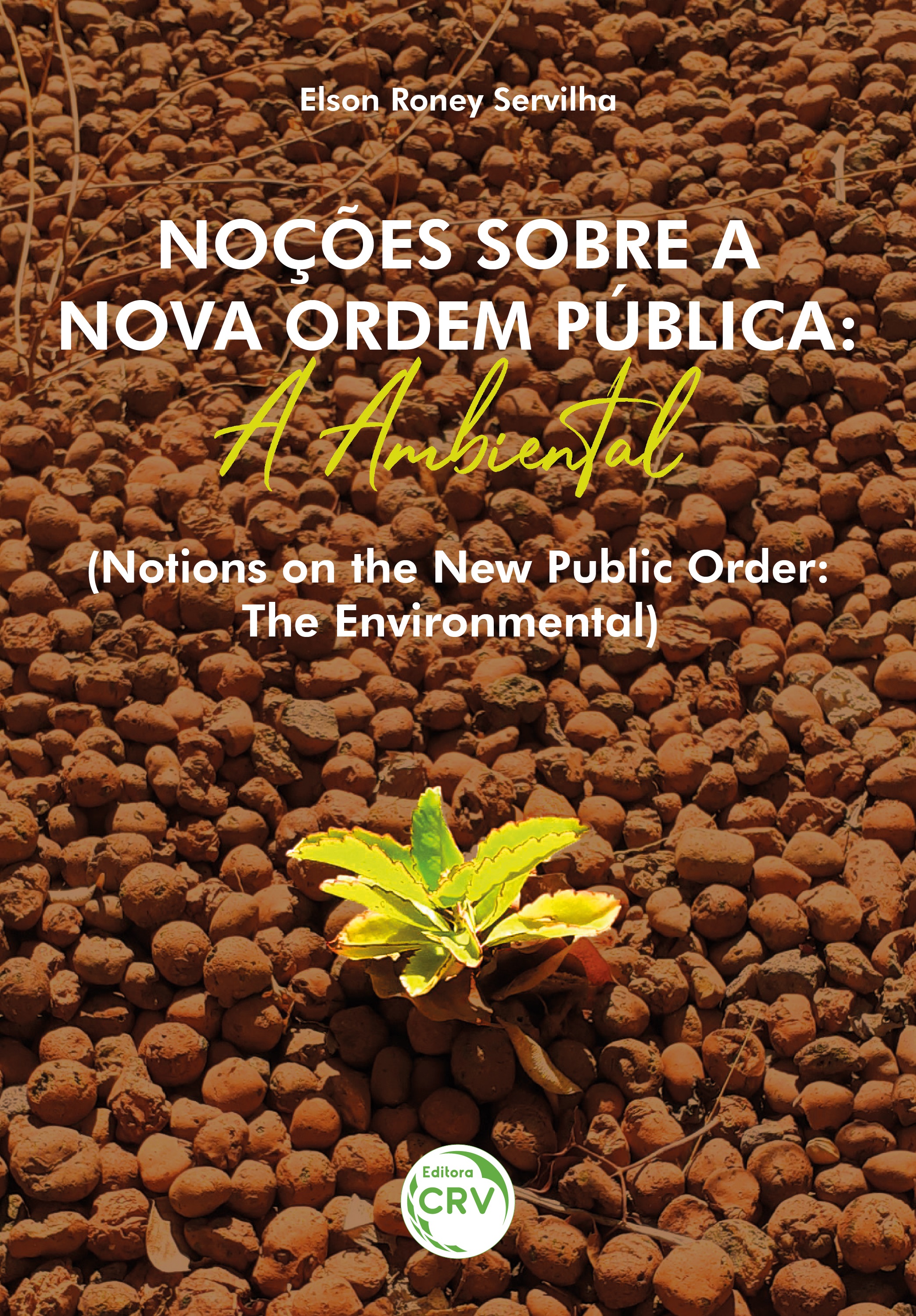 Capa do livro: NOÇÕES SOBRE A NOVA ORDEM PÚBLICA:<br> a Ambiental<br><br> NOTIONS ON THE NEW PUBLIC ORDER:<br> the Environmental