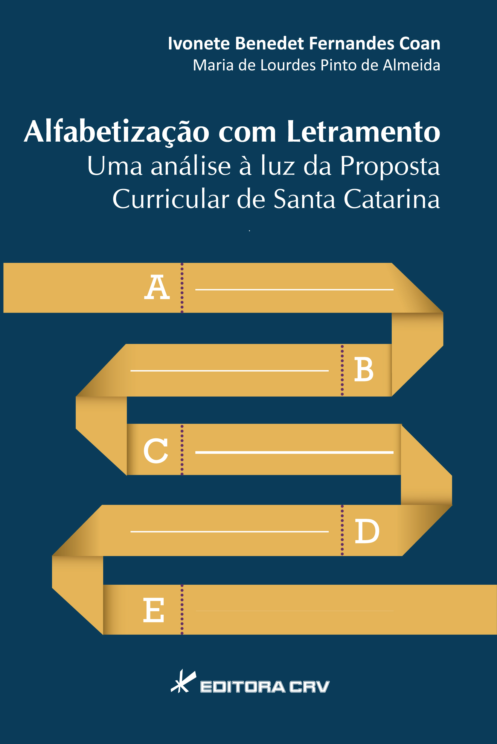 Capa do livro: ALFABETIZAÇÃO COM LETRAMENTO <br>Uma análise à luz da proposta curricular de Santa Catarina