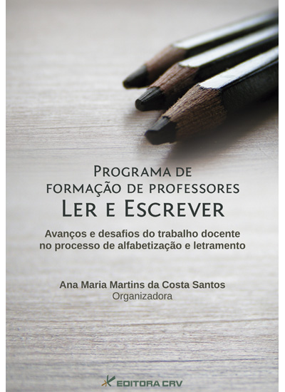 Capa do livro: PROGRAMA DE FORMAÇÃO DE PROFESSORES LER E ESCREVER<br>Avanços e desafios do trabalho docente no processo de alfabetização e letramento