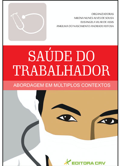 Capa do livro: SAÚDE DO TRABALHADOR <BR> abordagem em múltiplos contextos