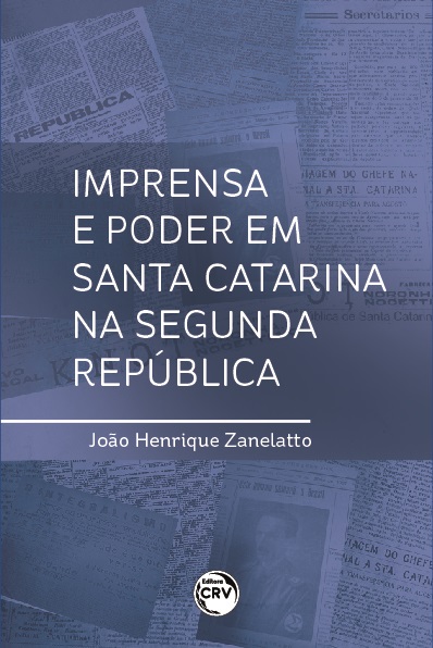 Capa do livro: IMPRENSA E PODER EM SANTA CATARINA NA SEGUNDA REPÚBLICA