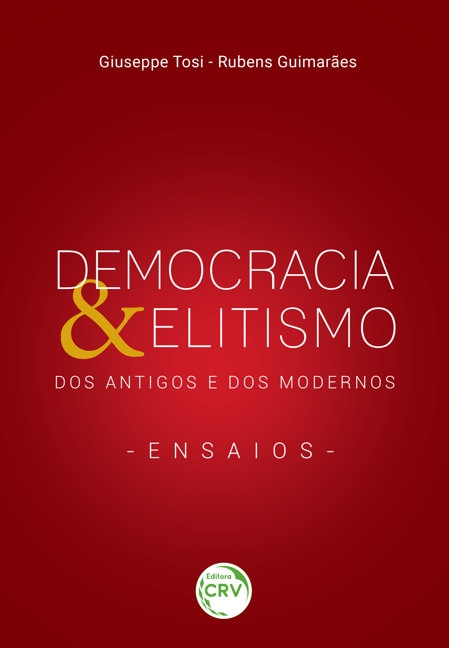 Capa do livro: DEMOCRACIA & ELITISMO DOS ANTIGOS E DOS MODERNOS – ENSAIOS