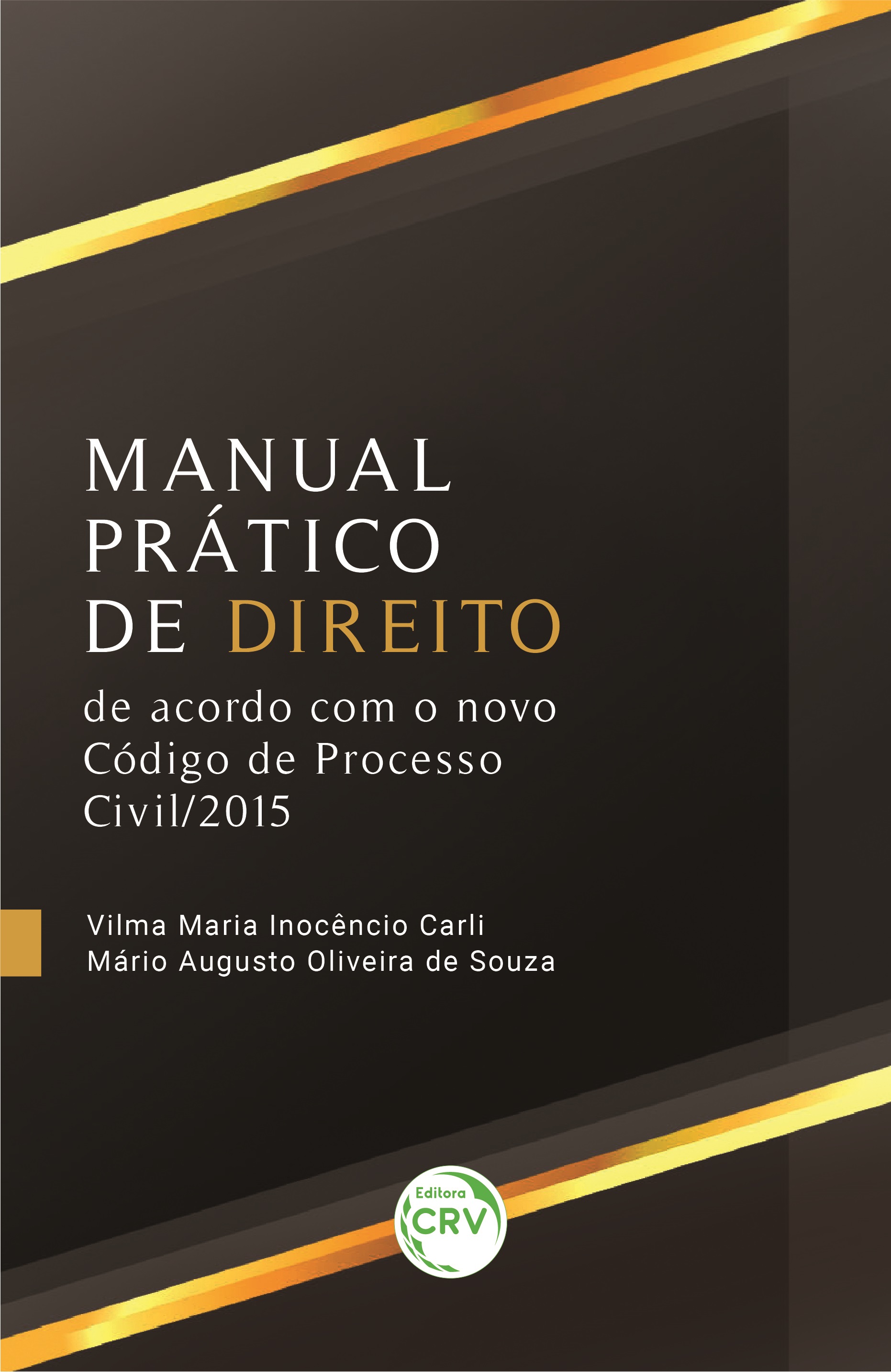 Capa do livro: MANUAL PRÁTICO DE DIREITO DE ACORDO COM O NOVO CÓDIGO DE PROCESSO CIVIL/2015