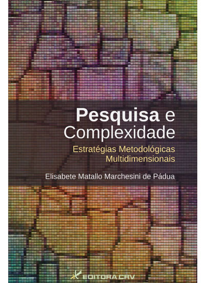 Capa do livro: PESQUISA E COMPLEXIDADE:<br> estratégias metodológicas multidimensionais