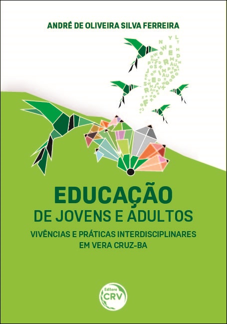 Capa do livro: EDUCAÇÃO DE JOVENS E ADULTOS:<br> vivências e práticas interdisciplinares em Vera Cruz-BA