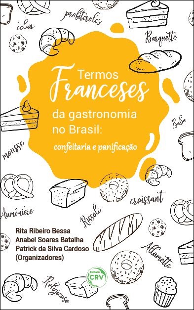 Capa do livro: TERMOS FRANCESES DA GASTRONOMIA NO BRASIL:<br> confeitaria e panifcação