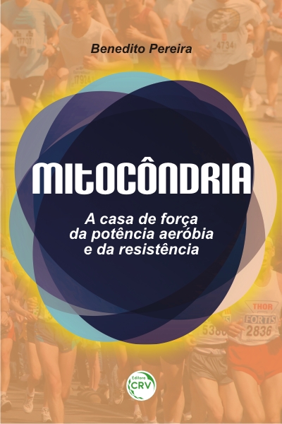 Capa do livro: MITOCÔNDRIA: <br>A Casa de Força da Potência Aeróbia e da Resistência