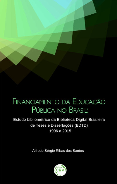 Capa do livro: FINANCIAMENTO DA EDUCAÇÃO PÚBLICA NO BRASIL:<br>estudo bibliométrico da Biblioteca Digital Brasileira de Teses e Dissertações (BDTD) – 1996 a 2015