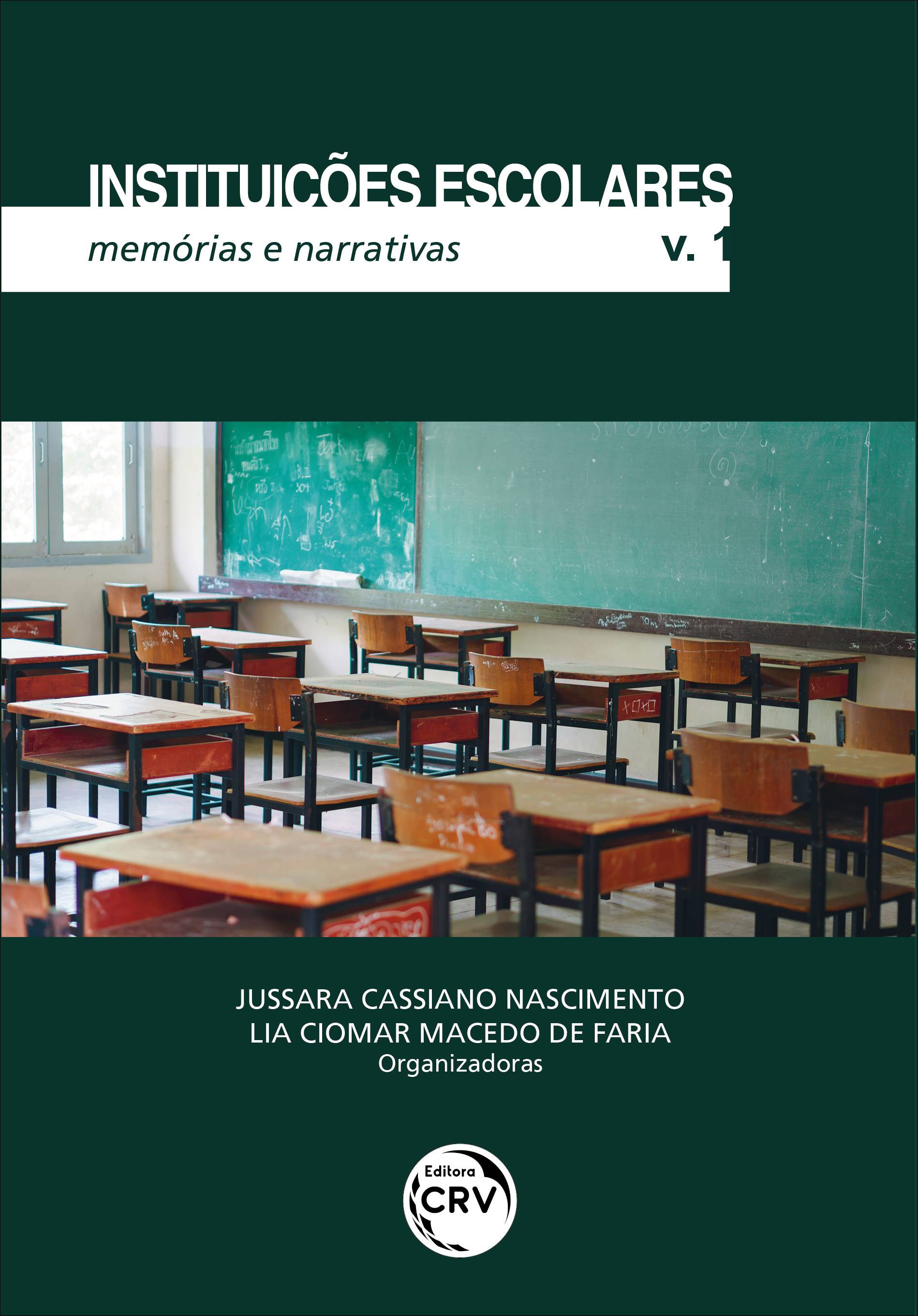 Capa do livro: INSTITUIÇÕES ESCOLARES:<br> memórias e narrativas <br>Coleção Instituições Escolares - Volume 1