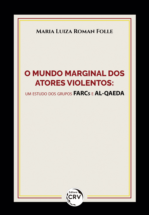 Capa do livro: O MUNDO MARGINAL DOS ATORES VIOLENTOS: <br>um estudo dos grupos FARCs e AL-QAEDA