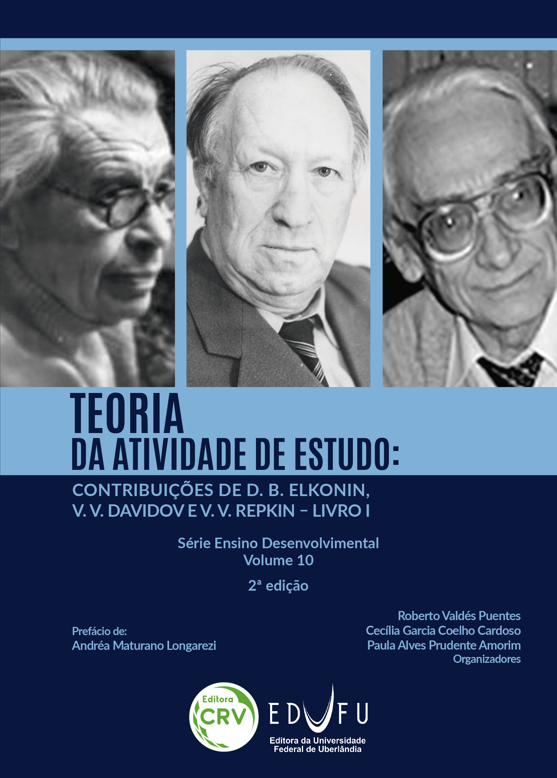 Capa do livro: TEORIA DA ATIVIDADE DE ESTUDO:<br> Contribuições de D. B. Elkonin, V. V. Davidov e V. V. Repkin<br> Livro I Série Ensino Desenvolvimental<br> Volume 10 - 2ª Edição<br> <a href=https://editoracrv.com.br/produtos/detalhes/36175-CRV>VER 3ª EDIÇÃO</a>