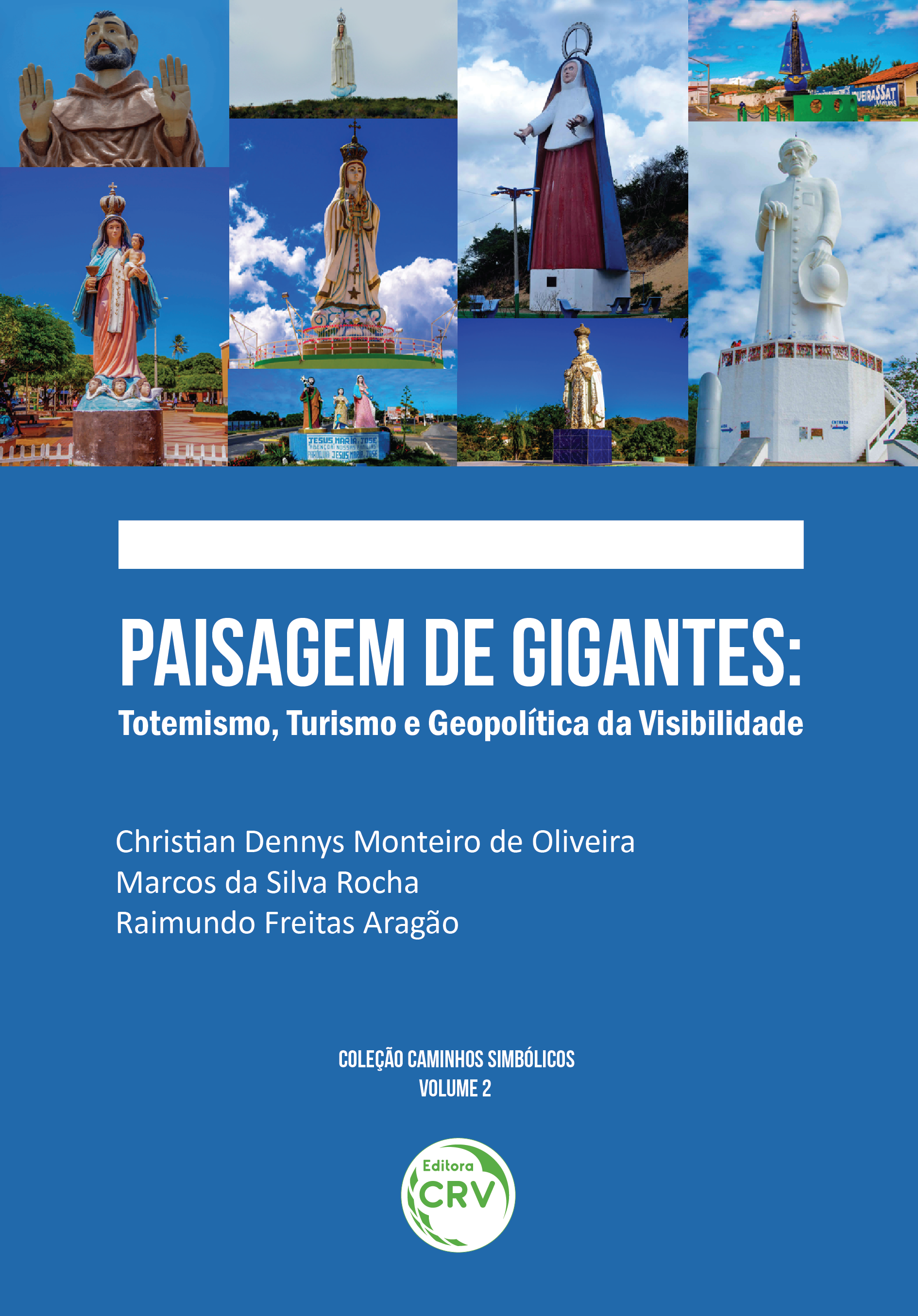 Capa do livro: PAISAGEM DE GIGANTES:<br> totemismo, turismo e geopolítica da visibilidade <br>Coleção Caminhos Simbólicos - Volume 2