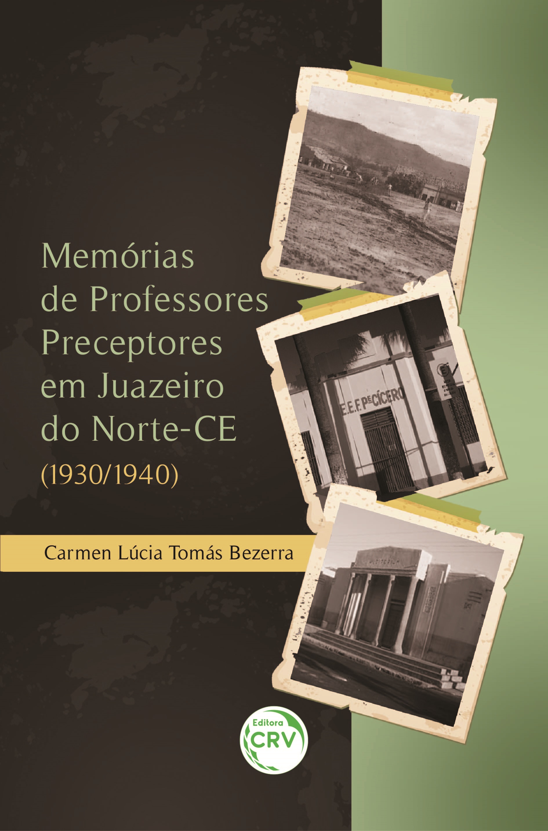 Capa do livro: MEMÓRIAS DE PROFESSORES PRECEPTORES EM JUAZEIRO DO NORTE-CE (1930/1940)