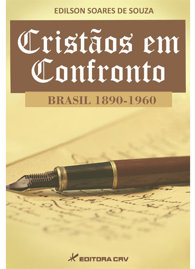 Capa do livro: CRISTÃOS EM CONFRONTO BRASIL 1890-1960
