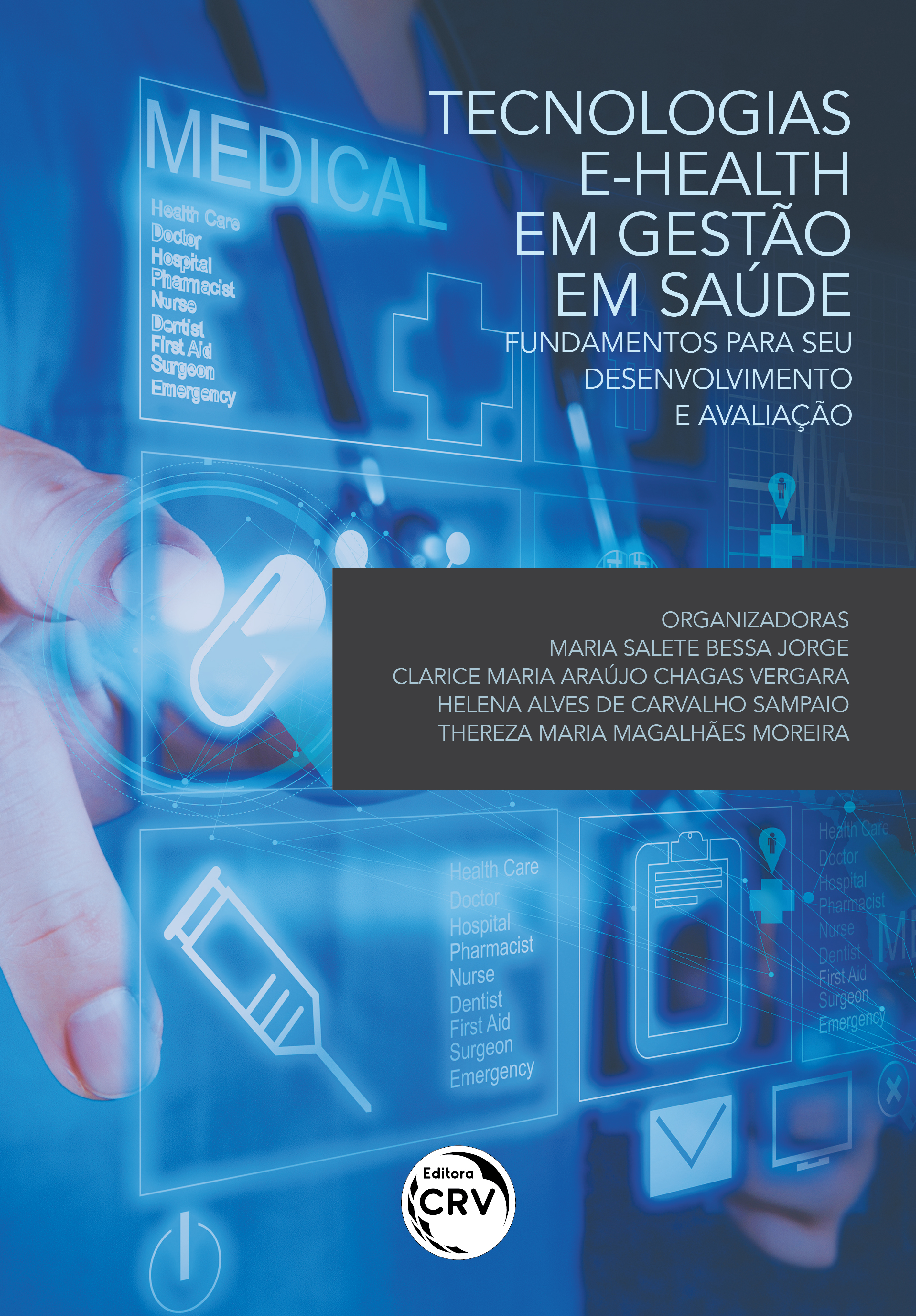 Capa do livro: TECNOLOGIAS E-HEALTH EM GESTÃO EM SAÚDE:<br> fundamentos para seu desenvolvimento e avaliação