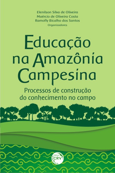 Capa do livro: EDUCAÇÃO NA AMAZÔNIA CAMPESINA:<br>processos de construção do conhecimento no campo