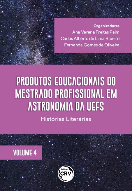 Capa do livro: PRODUTOS EDUCACIONAIS DO MESTRADO PROFISSIONAL EM ASTRONOMIA DA UEFS:<br> histórias literárias<br> Coleção Produtos Educacionais do Mestrado Profissional em Astronomia da UEFS<br> Volume 4