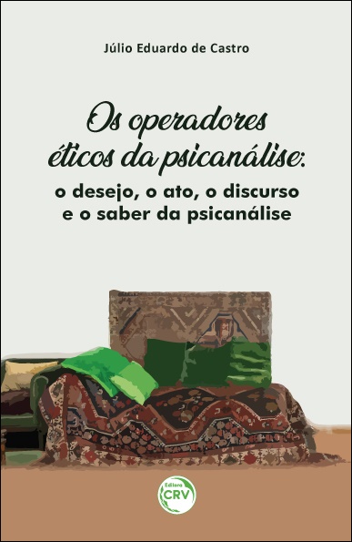 Capa do livro: OS OPERADORES ÉTICOS DA PSICANÁLISE: <br>o desejo, o ato, o discurso e o saber da psicanálise