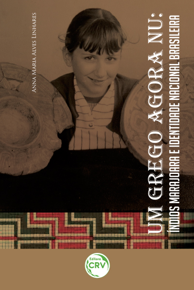 Capa do livro: UM GREGO AGORA NÚ:<br> índios marajoara e identidade nacional brasileira