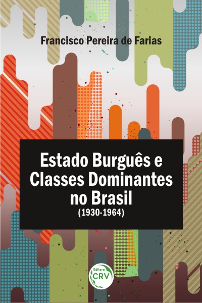 Capa do livro: ESTADO BURGUÊS E CLASSES DOMINANTES NO BRASIL (1930-1964)
