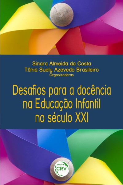 Capa do livro: DESAFIOS PARA A DOCÊNCIA NA EDUCAÇÃO INFANTIL NO SÉCULO XXI