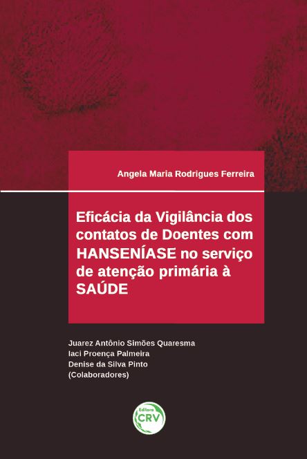 Capa do livro: EFICÁCIA DA VIGILÂNCIA DOS CONTATOS DE DOENTES COM HANSENÍASE NO SERVIÇO DE ATENÇÃO PRIMÁRIA À SAÚDE