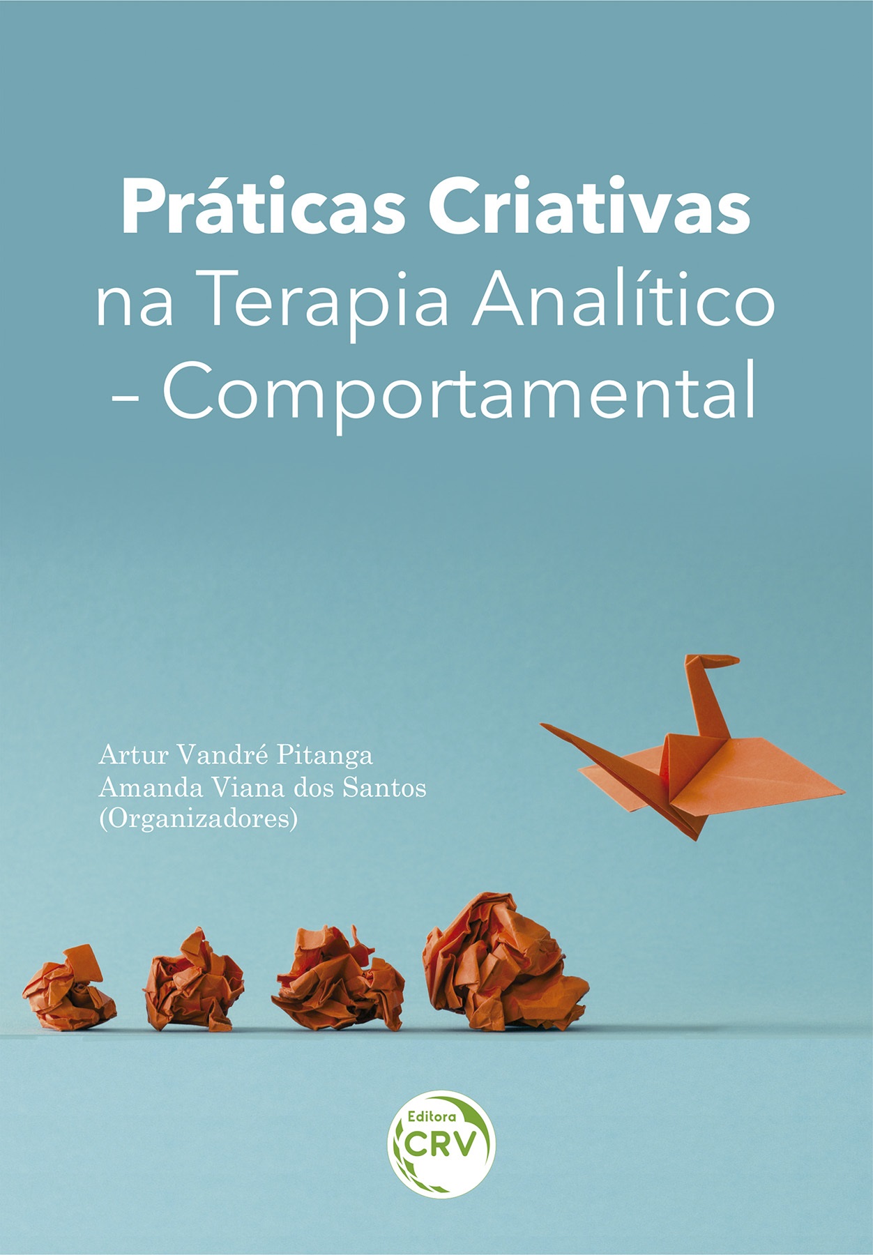 Capa do livro: PRÁTICAS CRIATIVAS NA TERAPIA ANALÍTICO-COMPORTAMENTAL